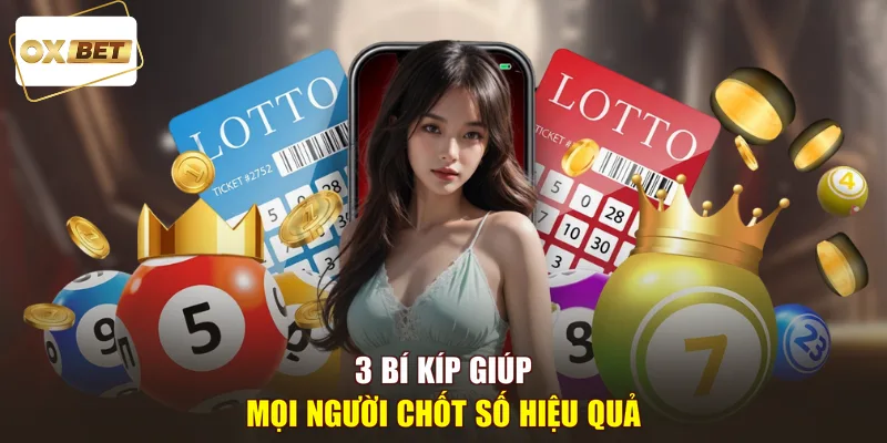 3 bí kíp giúp mọi người chốt số hiệu quả
