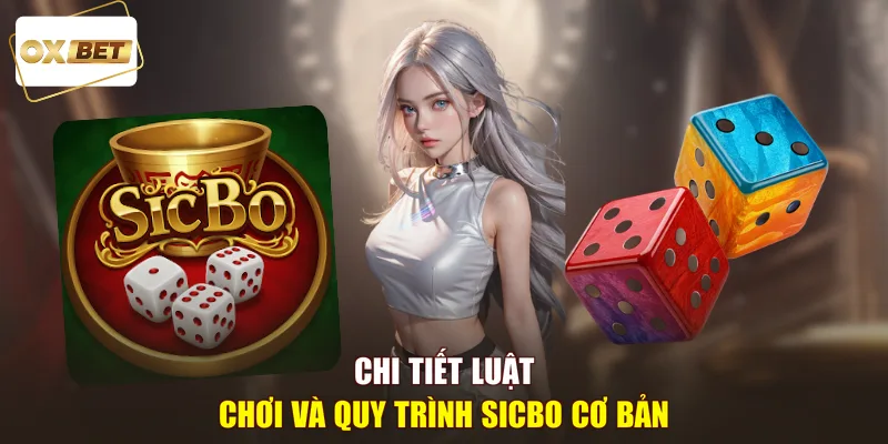 Chi tiết luật chơi và quy trình Sicbo cơ bản