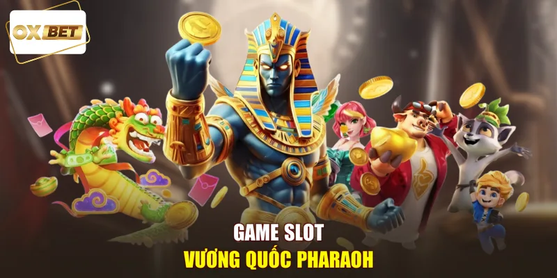 Game slot vương quốc Pharaoh