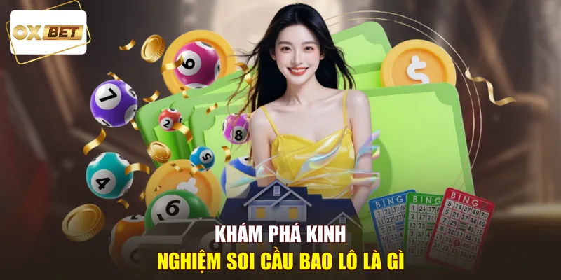 Khám phá kinh nghiệm soi cầu bao lô là gì