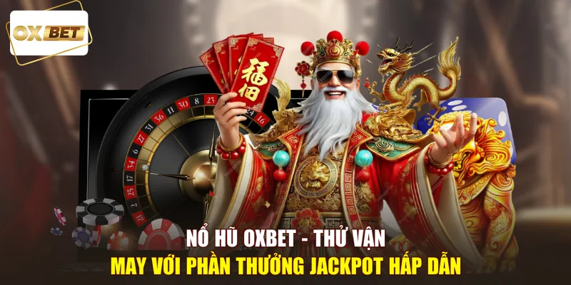 nổ hũ oxbet