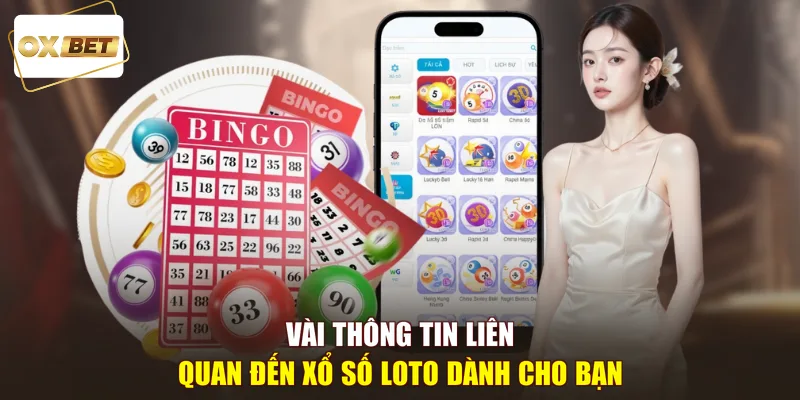 Vài thông tin liên quan đến xổ số Loto dành cho bạn